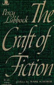 The craft of fiction by Percy Lubbock, Percy, Lubbock, Percy Lubbock