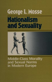 Cover of: Nationalism and sexuality: middle-class morality and sexual norms in modern Europe