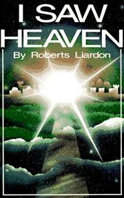 I Saw Heaven by Roberts Liardon