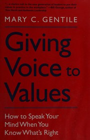 Giving voice to values by Mary C. Gentile