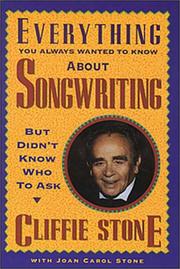 Cover of: Everything you always wanted to know about songwriting but didn't know who to ask by Cliffie Stone