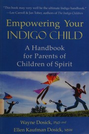 Cover of: Empowering your indigo child: a handbook for parents of children of spirit