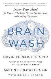 Brain Wash by David Perlmutter, Austin Perlmutter, Kristin Loberg