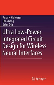 Cover of: Ultra Low-Power Integrated Circuit Design for Wireless Neural Interfaces