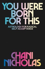 Cover of: You Were Born for This: Astrology for Radical Self-Acceptance by 