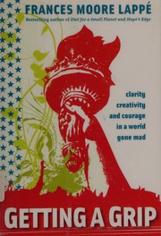 Cover of: Getting a grip: clarity, creativity, and courage in a world gone mad