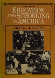Cover of: Education and schooling in America by Gerald L. Gutek