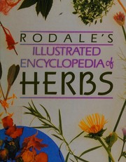 Rodale's illusrated encyclopedia of herbs by Claire Kowalchik, William H. Hylton, Anna Carr