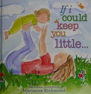 Cover of: If I could keep you little--