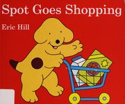 Cover of: Spot goes shopping