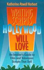 Writing scripts Hollywood will love by Katherine Atwell Herbert