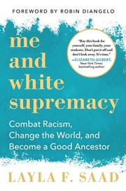 Cover of: Me and White Supremacy: Combat Racism, Change the World, and Become a Good Ancestor