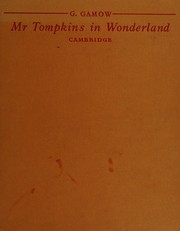 Cover of: Mr. Tompkins in Wonderland: or, Stories of c, G, and h