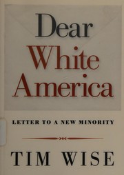 Cover of: Dear White America by Tim J. Wise