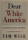 Cover of: Dear White America