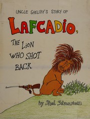 Cover of: Uncle Shelby's story of Lafcadio: the lion who shot back