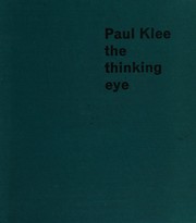 Cover of: Paul Klee: the thinking eye: the notebooks of Paul Klee.