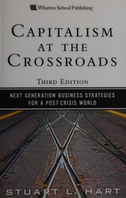 Cover of: Capitalism at the crossroads: next generation business strategies for a post-crisis world