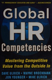 Cover of: Global HR competencies: mastering competitive value from the outside-in