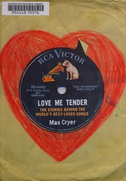 Cover of: Love me tender: the stories behind the world's best-loved songs