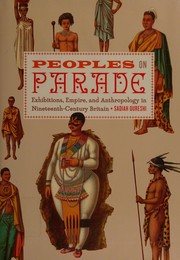 Cover of: Peoples on parade: exhibitions, empire, and anthropology in nineteenth century Britain