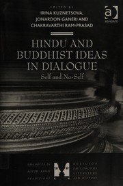 Hindu and Buddhist ideas in dialogue by Kuznetsova, Irina (Doctor of philosophy), Kuznetsova, Irina (Doctor of philosophy), Irina Kuznetsova, Jonardon Ganeri