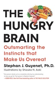 The hungry brain by Stephan J. Guyenet