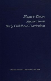 Cover of: Piaget's theory applied to early childhood curriculum.