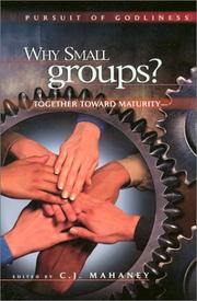 Cover of: Why small groups? by C. J. Mahaney
