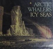 Cover of: Arctic whalers, icy seas: narratives of the Davis Strait whale fishery