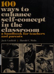 Cover of: 100 ways to enhance self-concept in the classroom by Jack Canfield