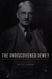 The undiscovered Dewey by Melvin L. Rogers