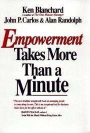 Empowerment takes more than a minute by Kenneth H. Blanchard