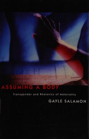 Cover of: Assuming a body: transgender and rhetorics of materiality