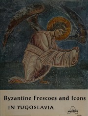 Cover of: Byzantine frescoes and icons in Yugoslavia.