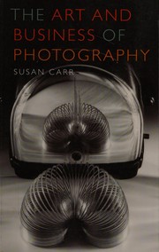 The art and business of photography by Carr, Susan photographer