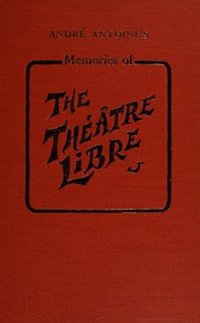 Cover of: Memories of the Théâtre-libre. by André Antoine