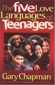 The five love languages of teenagers by Gary D. Chapman, Gary Chapman