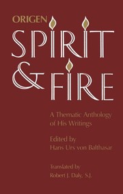Cover of: Origen, Spirit and Fire: A Thematic Anthology of His Writings
