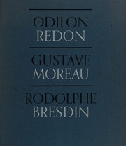 Odilon Redon, Gustave Moreau [and] Rodolphe Bresdin by The Museum of Modern Arts