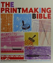 Cover of: The printmaking bible by Ann D'Arcy Hughes