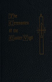 Cover of: The ceremonies of the Easter vigil. by Frederick R. McManus