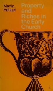 Cover of: Property and riches in the early church: aspects of a social history of early Christianity