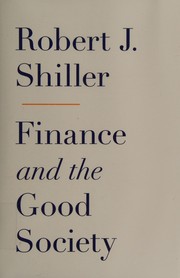 Cover of: Finance and the good society by Robert J. Shiller