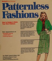 Cover of: Patternless fashions: how to design and make your own fashions! : With new appendices on sewing for the beginner!