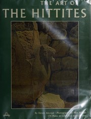 The art of the Hittites by Akurgal, Ekrem.