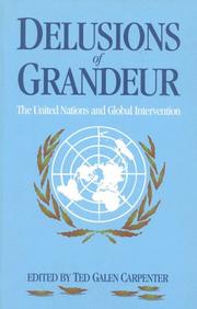 Cover of: Delusions of Grandeur: The United Nations and Global Intervention