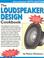 Cover of: Loudspeaker Design Cookbook