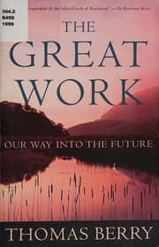 Cover of: The great work: our way into the future
