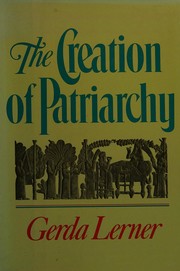 The creation of patriarchy by Gerda Lerner